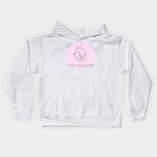 Affirmation Collection - I Am Wealthy (Pink) Kids Hoodie